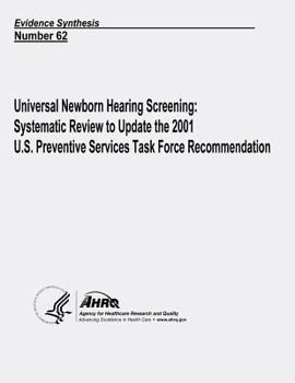 Paperback Universal Newborn Hearing Screening: Systematic Review to Update the 2001 U.S. Preventive Services Task Force Recommendation: Evidence Synthesis Numbe Book