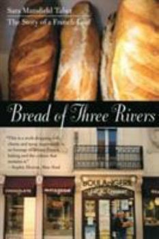 Paperback Bread of Three Rivers: The Story of a French Loaf Book