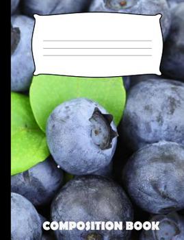 Paperback Composition Book: Blue Berries Composition Notebook Wide Ruled Book