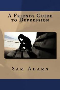 Paperback A Friends Guide to Depression Book