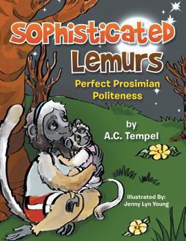Paperback Sophisticated Lemurs: Perfect Prosimian Politeness Book