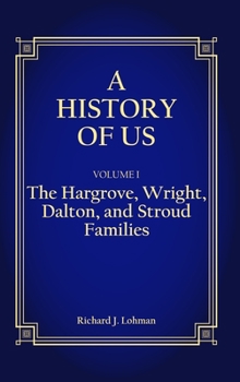 Hardcover A History of Us: The Hargrove, Wright, Dalton, and Stroud Families Book