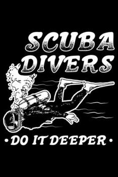 Paperback Scuba Divers Do It Deeper: Lined A5 Notebook for Do It Deeper Journal Book