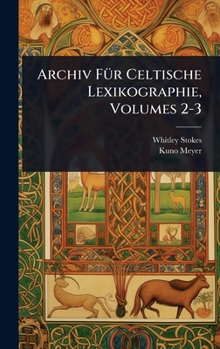Hardcover Archiv FÃ1/4r Celtische Lexikographie, Volumes 2-3 [German] Book