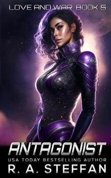 Antagonist: Love and War, Book 5 - Book #5 of the Love and War