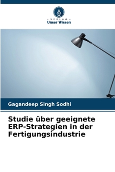 Studie über geeignete ERP-Strategien in der Fertigungsindustrie (German Edition)