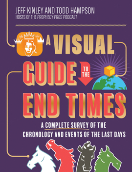 Hardcover A Visual Guide to the End Times: A Complete Survey of the Chronology and Events of the Last Days Book