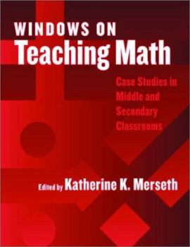 Paperback Windows on Teaching Math: Cases of Middle and Secondary Classrooms Book