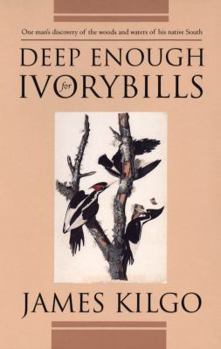 Hardcover Deep Enough for Ivorybills, Book Cover May Vary Book