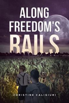 Paperback Along Freedom's Rails Book
