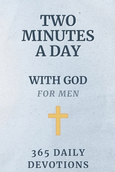 Paperback Bible Devotionals for Men: Two Minutes a Day with God - For Men: Men's Bible Study Devotionals Book