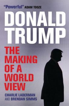 Paperback Donald Trump: The Making of a World View Book