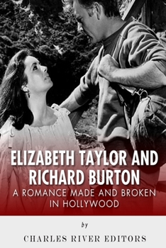 Paperback Elizabeth Taylor and Richard Burton: A Romance Made and Broken in Hollywood Book