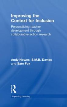 Hardcover Improving the Context for Inclusion: Personalising Teacher Development through Collaborative Action Research Book
