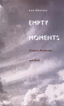 Hardcover Empty Moments: Cinema, Modernity, and Drift Book