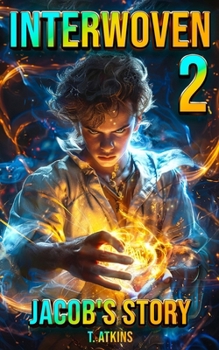 Interwoven 2 Jacob's Story: YA Supernatural Suspense Thriller - Book #2 of the Interwoven