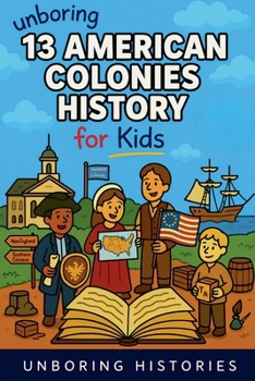 Paperback Unboring 13 American Colonies History for Kids Book