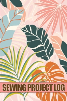 Sewing Project Log: Dressmaking tracker to keep record of sewing projects - perfect gift for sewing lover Perfect gift idea