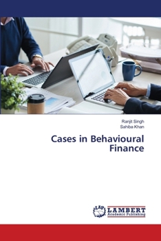 Cases in Behavioural Finance