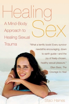 Paperback Healing Sex: A Mind-Body Approach to Healing Sexual Trauma Book