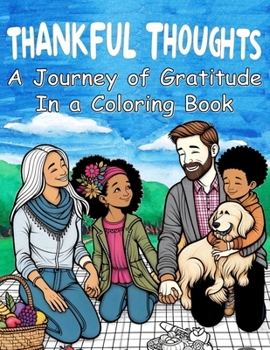Paperback Thankful Thoughts: A Journey of Gratitude in a Coloring Book