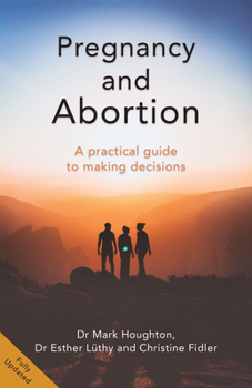 Paperback Pregnancy and Abortion: A Practical Guide to Making Decisions Book