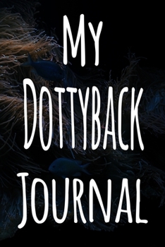 Paperback My Dottyback Journal: The perfect gift for the fish keeper in your life - 119 page lined journal! Book