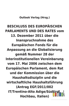 Paperback BESCHLUSS vom 13. Dezember 2011 über die Inanspruchnahme des Europäischen Fonds für die Anpassung an die Globalisierung gemäß Nummer 28 der Interinsti [German] Book