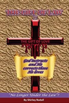 The Gift of Law Is the Gift of Love: No Longer Under the Law?
