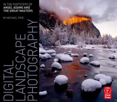 Paperback Digital Landscape Photography: In the Footsteps of Ansel Adams and the Masters Book
