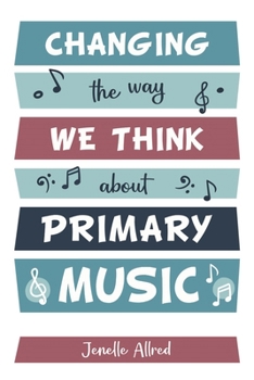 Paperback Changing the Way We Think about Primary Music Book