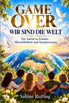 Game Over - We Are the World: Wir sind die Welt (German Edition)