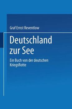 Paperback Deutschland Zur See: Ein Buch Von Der Deutschen Kriegsflotte [German] Book