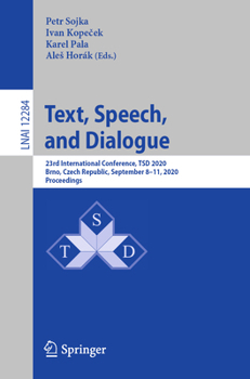 Paperback Text, Speech, and Dialogue: 23rd International Conference, Tsd 2020, Brno, Czech Republic, September 8-11, 2020, Proceedings Book