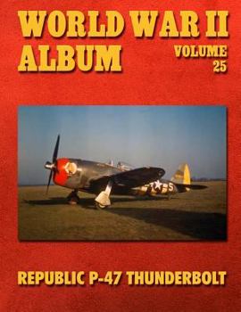 Paperback World War II Album Volume 25: Republic P-47 Thunderbolt Book