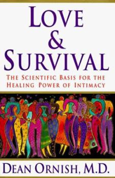 Hardcover Love and Survival: The Scientific Basis for the Healing Power of Intimacy Book