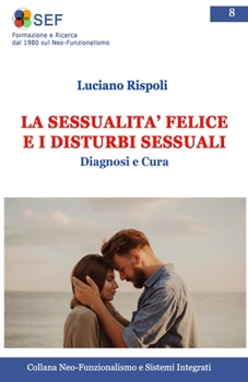 Paperback La Sessualità Felice E I Disturbi Sessuali [Italian] Book