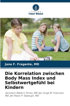 Paperback Die Korrelation zwischen Body Mass Index und Selbstwertgefühl bei Kindern [German] Book