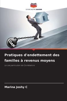 Pratiques d'endettement des familles à revenus moyens: Le cas particulier de Coimbatore (French Edition)