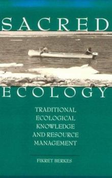 Paperback Sacred Ecology: Traditional Ecological Knowledge and Resource Management Book