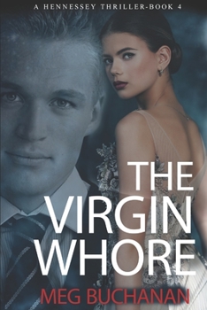 The Virgin Whore (Hennessey Series) - Book #4 of the Hennessey