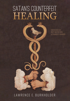 Hardcover Satan's Counterfeit Healing Book