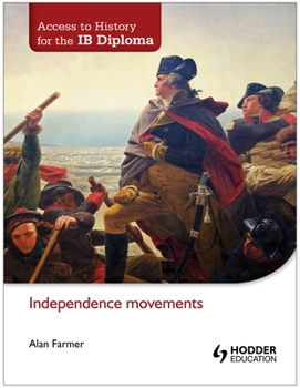 Paperback Access to History for the Ib Diploma: Independence Movements Book