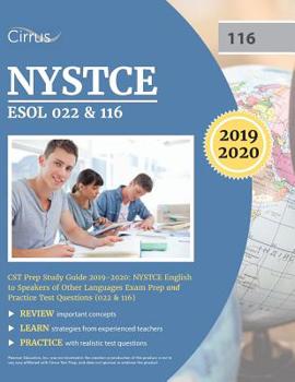 Paperback NYSTCE ESOL 022 & 116 CST Prep Study Guide 2019-2020: NYSTCE English to Speakers of Other Languages Exam Prep and Practice Test Questions (022 & 116) Book