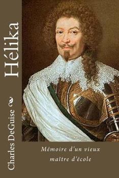Paperback Hélika: Mémoire d'un vieux maître d'école [French] Book
