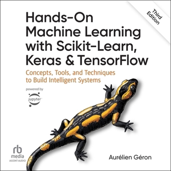 MP3 CD Hands-On Machine Learning with Scikit-Learn, Keras, and Tensorflow: Concepts, Tools, and Techniques to Build Intelligent Systems (3rd Edition) Book