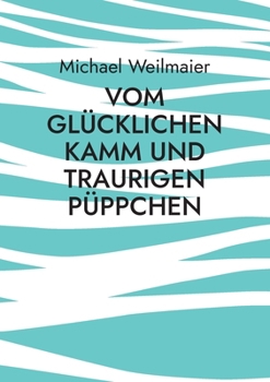 Paperback Vom glücklichen Kamm und traurigen Püppchen [German] Book