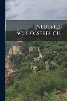 Paperback Neuestes Schlosserbuch. [German] Book