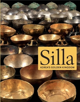 Hardcover Silla: Korea's Golden Kingdom Book