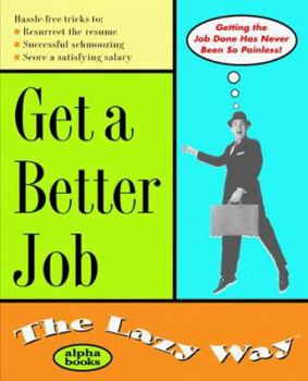 Paperback Get a Better Job the Lazy Way Book